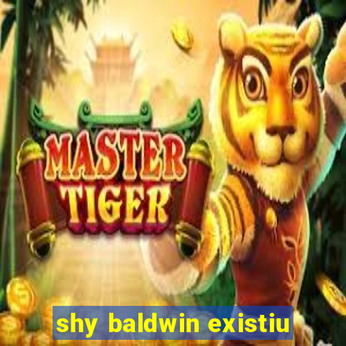 shy baldwin existiu